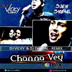 Channa Vey Ghar Aaja Vey - Dj Remix Mp3 Song - Dj Vicky x Dj Dhaval